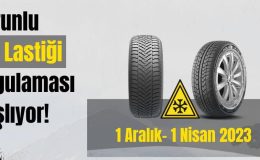 1 ARALIK’TA ZORUNLU KIŞ LASTİĞİ UYGULAMASI