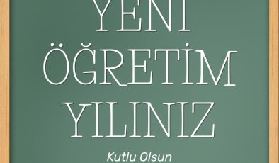 YENİ ÖĞRETİM YILI KUTLU OLSUN!..