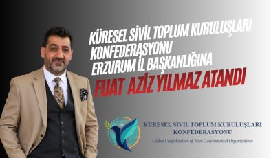 ERZURUM’DA SİVİL TOPLUM FUAT YILMAZ’LA YENİ BİR DÖNEME BAŞLIYOR!